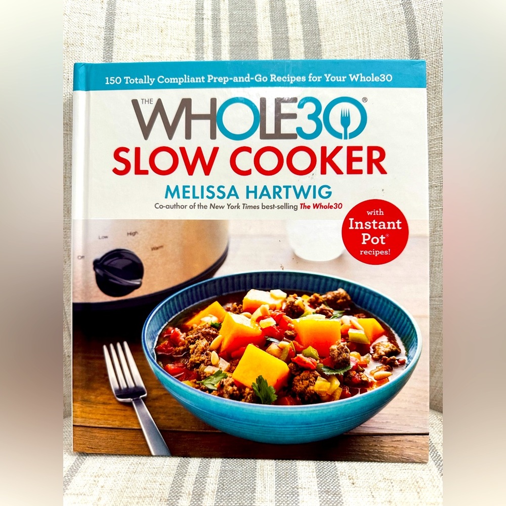 Whole 30 Slow Cooker Hardcover Cookbook by Melissa Hartwig